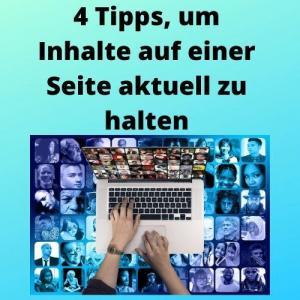 4 Tipps, um Inhalte auf einer Seite aktuell zu halten