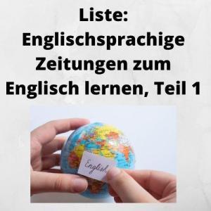 Liste Englischsprachige Zeitungen zum Englisch lernen, Teil 1 (1)