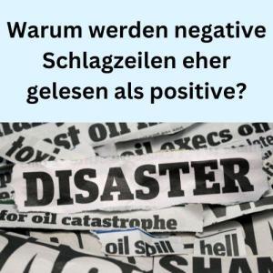 Warum werden negative Schlagzeilen eher gelesen als positive